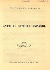 Ante el futuro español. México, D.F. mayo de 1958 | Biblioteca Virtual Miguel de Cervantes