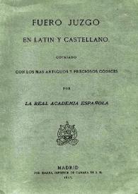 Fuero Juzgo en latín y castellano / cotejado con los más antiguos y preciosos códices por la Real Academia Española | Biblioteca Virtual Miguel de Cervantes