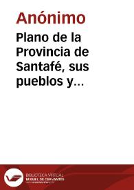 Plano de la Provincia de Santafé, sus pueblos y términos | Biblioteca Virtual Miguel de Cervantes