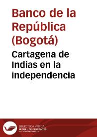 Cartagena de Indias en la independencia | Biblioteca Virtual Miguel de Cervantes