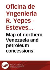Map of northern Venezuela and petroleum concessions | Biblioteca Virtual Miguel de Cervantes