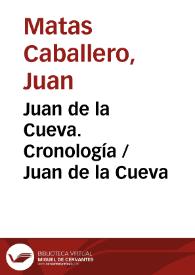 Juan de la Cueva. Cronología / Juan Matas Caballero | Biblioteca Virtual Miguel de Cervantes
