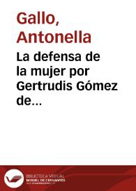 La defensa de la mujer por Gertrudis Gómez de Avellaneda en la revista "La América" (1862)
 / Antonella Gallo | Biblioteca Virtual Miguel de Cervantes
