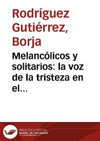 Melancólicos y solitarios: la voz de la tristeza en el Romanticismo / Borja Rodríguez Gutiérrez | Biblioteca Virtual Miguel de Cervantes