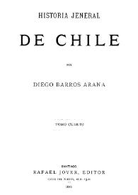 Historia jeneral de Chile. Tomo IV / por Diego Barros Arana | Biblioteca Virtual Miguel de Cervantes