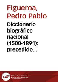 Diccionario biográfico nacional (1500-1891): precedido de una reseña histórica de la literatura chilena desde la conquista hasta nuestros días | Biblioteca Virtual Miguel de Cervantes