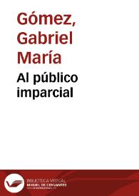 Al público imparcial | Biblioteca Virtual Miguel de Cervantes