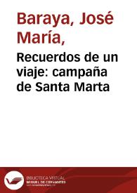 Recuerdos de un viaje: campaña de Santa Marta | Biblioteca Virtual Miguel de Cervantes