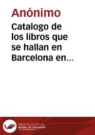 Catalogo de los libros que se hallan en Barcelona en el almacen y librería de Sierra y Martí | Biblioteca Virtual Miguel de Cervantes