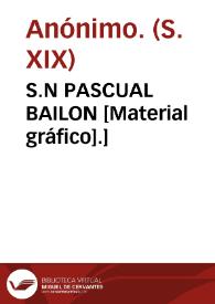 S.N PASCUAL BAILON [Material gráfico].] | Biblioteca Virtual Miguel de Cervantes