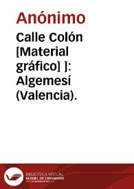 Calle Colón [Material gráfico] ]: Algemesí (Valencia). | Biblioteca Virtual Miguel de Cervantes