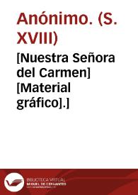 [Nuestra Señora del Carmen] [Material gráfico].] | Biblioteca Virtual Miguel de Cervantes