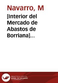 [Interior del Mercado de Abastos de Borriana] [Material gráfico] | Biblioteca Virtual Miguel de Cervantes