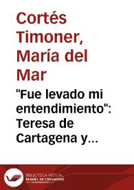 "Fue levado mi entendimiento": Teresa de Cartagena y la escritura mística en femenino / M.ª Mar Cortés Timoner | Biblioteca Virtual Miguel de Cervantes