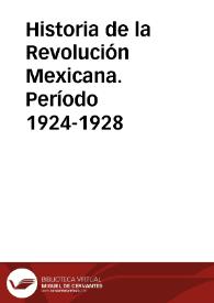 Historia de la Revolución Mexicana. Período 1924-1928 | Biblioteca Virtual Miguel de Cervantes