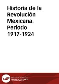 Historia de la Revolución Mexicana. Período 1917-1924 | Biblioteca Virtual Miguel de Cervantes