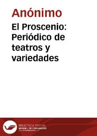 El Proscenio: Periódico de teatros y variedades | Biblioteca Virtual Miguel de Cervantes