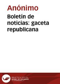 Boletín de noticias: gaceta republicana | Biblioteca Virtual Miguel de Cervantes