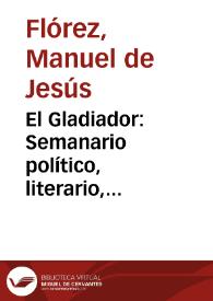 El Gladiador: Semanario político, literario, científico y noticioso | Biblioteca Virtual Miguel de Cervantes