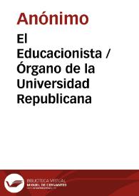 El Educacionista / Órgano de la Universidad Republicana | Biblioteca Virtual Miguel de Cervantes