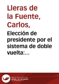 Elección de presidente por el sistema de doble vuelta: período, calidades, posesión y no reelección | Biblioteca Virtual Miguel de Cervantes