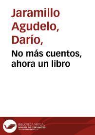 No más cuentos, ahora un libro | Biblioteca Virtual Miguel de Cervantes