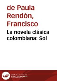 La novela clásica colombiana: Sol | Biblioteca Virtual Miguel de Cervantes