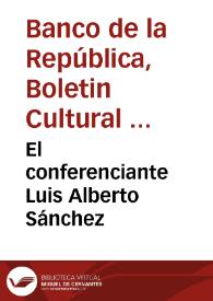 El conferenciante Luis Alberto Sánchez | Biblioteca Virtual Miguel de Cervantes