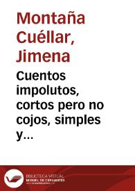 Cuentos impolutos, cortos pero no cojos, simples y definitivamente hermosos | Biblioteca Virtual Miguel de Cervantes