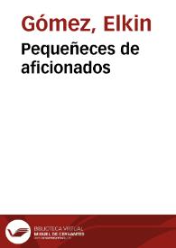 Pequeñeces de aficionados | Biblioteca Virtual Miguel de Cervantes