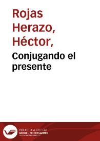 Conjugando el presente | Biblioteca Virtual Miguel de Cervantes