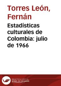 Estadísticas culturales de Colombia: julio de 1966 | Biblioteca Virtual Miguel de Cervantes