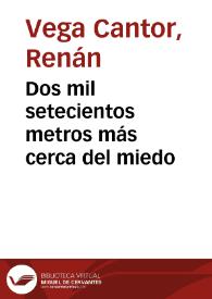Dos mil setecientos metros más cerca del miedo | Biblioteca Virtual Miguel de Cervantes