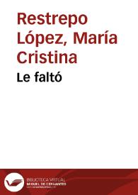 Le faltó | Biblioteca Virtual Miguel de Cervantes