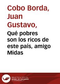 Qué pobres son los ricos de este país, amigo Midas | Biblioteca Virtual Miguel de Cervantes