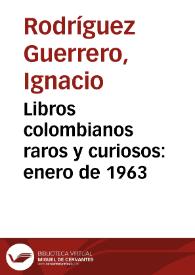 Libros colombianos raros y curiosos: enero de 1963 | Biblioteca Virtual Miguel de Cervantes