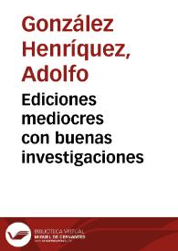 Ediciones mediocres con buenas investigaciones | Biblioteca Virtual Miguel de Cervantes