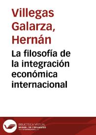 La filosofía de la integración económica internacional | Biblioteca Virtual Miguel de Cervantes