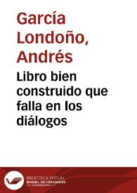 Libro bien construido que falla en los diálogos | Biblioteca Virtual Miguel de Cervantes