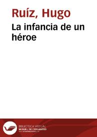 La infancia de un héroe | Biblioteca Virtual Miguel de Cervantes