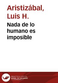 Nada de lo humano es imposible | Biblioteca Virtual Miguel de Cervantes