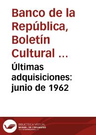 Últimas adquisiciones: junio de 1962 | Biblioteca Virtual Miguel de Cervantes