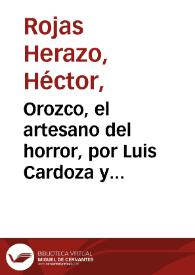 Orozco, el artesano del horror, por Luis Cardoza y Aragón | Biblioteca Virtual Miguel de Cervantes