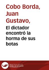 El dictador encontró la horma de sus botas | Biblioteca Virtual Miguel de Cervantes