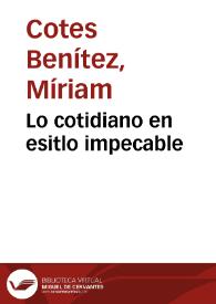 Lo cotidiano en esitlo impecable | Biblioteca Virtual Miguel de Cervantes