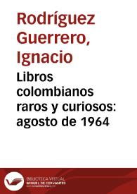 Libros colombianos raros y curiosos: agosto de 1964 | Biblioteca Virtual Miguel de Cervantes