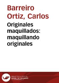 Originales maquillados: maquillando originales | Biblioteca Virtual Miguel de Cervantes