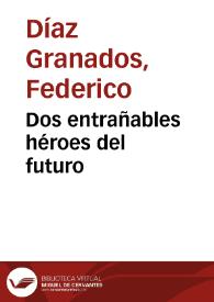 Dos entrañables héroes del futuro | Biblioteca Virtual Miguel de Cervantes