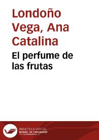 El perfume de las frutas | Biblioteca Virtual Miguel de Cervantes