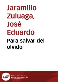 Para salvar del olvido | Biblioteca Virtual Miguel de Cervantes